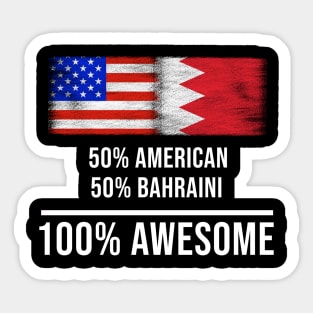 50% American 50% Bahraini 100% Awesome - Gift for Bahraini Heritage From Bahrain Sticker